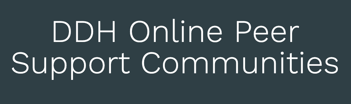 DDH Online Peer Support Communities